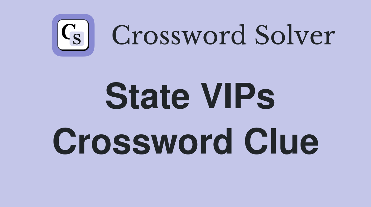 State VIPs Crossword Clue