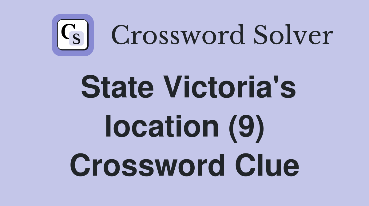 State Victoria's location (9) Crossword Clue