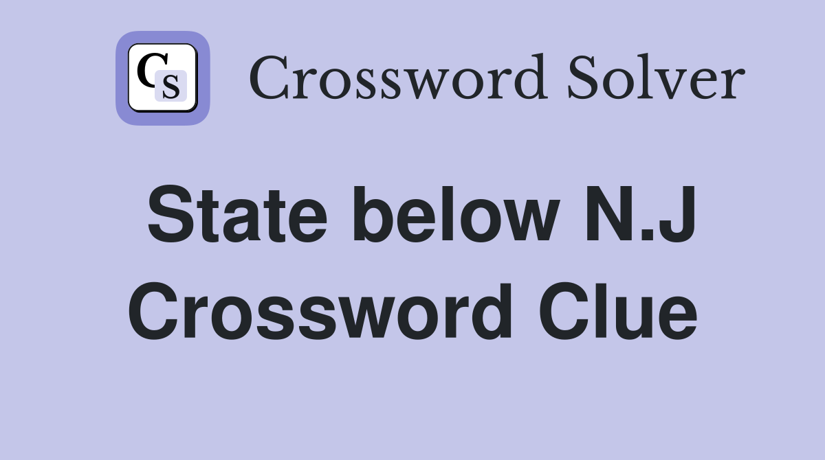 State below N.J Crossword Clue