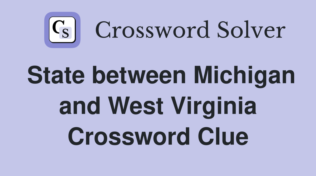 State between Michigan and West Virginia Crossword Clue