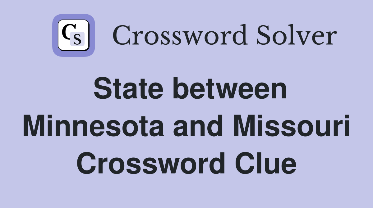 State between Minnesota and Missouri Crossword Clue