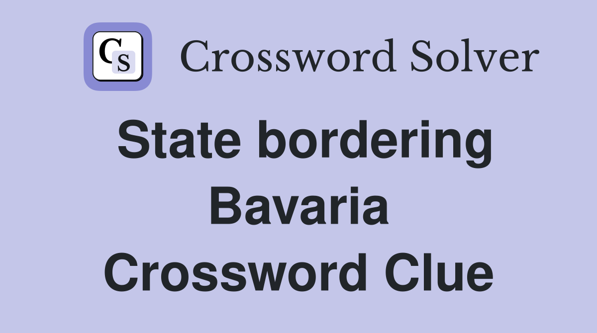 State bordering Bavaria Crossword Clue