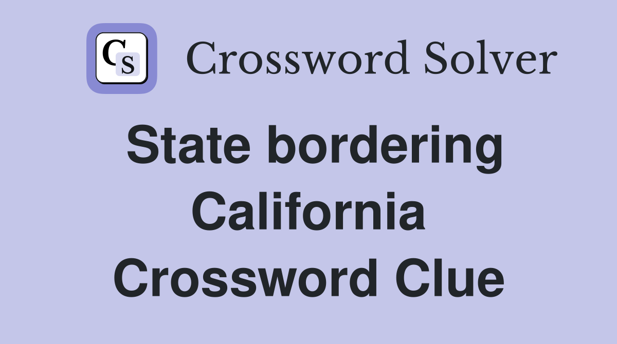 State bordering California Crossword Clue