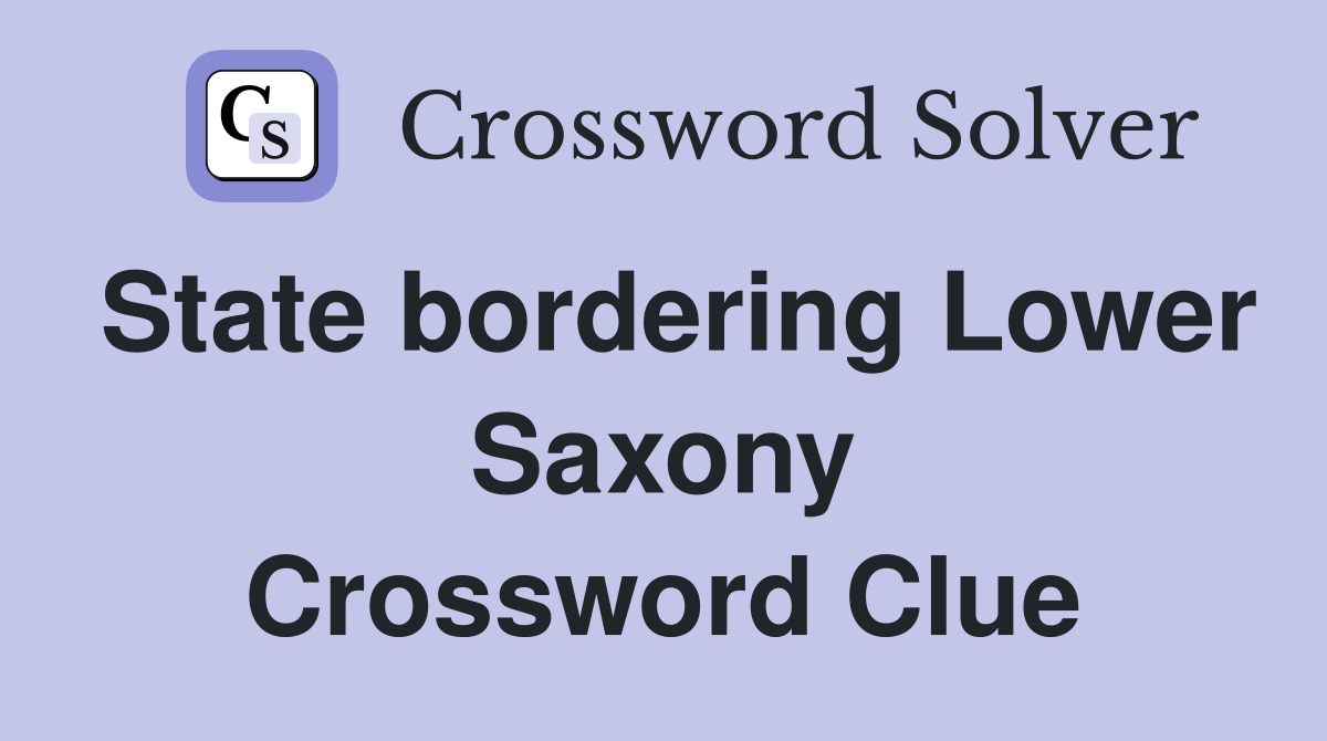State bordering Lower Saxony Crossword Clue