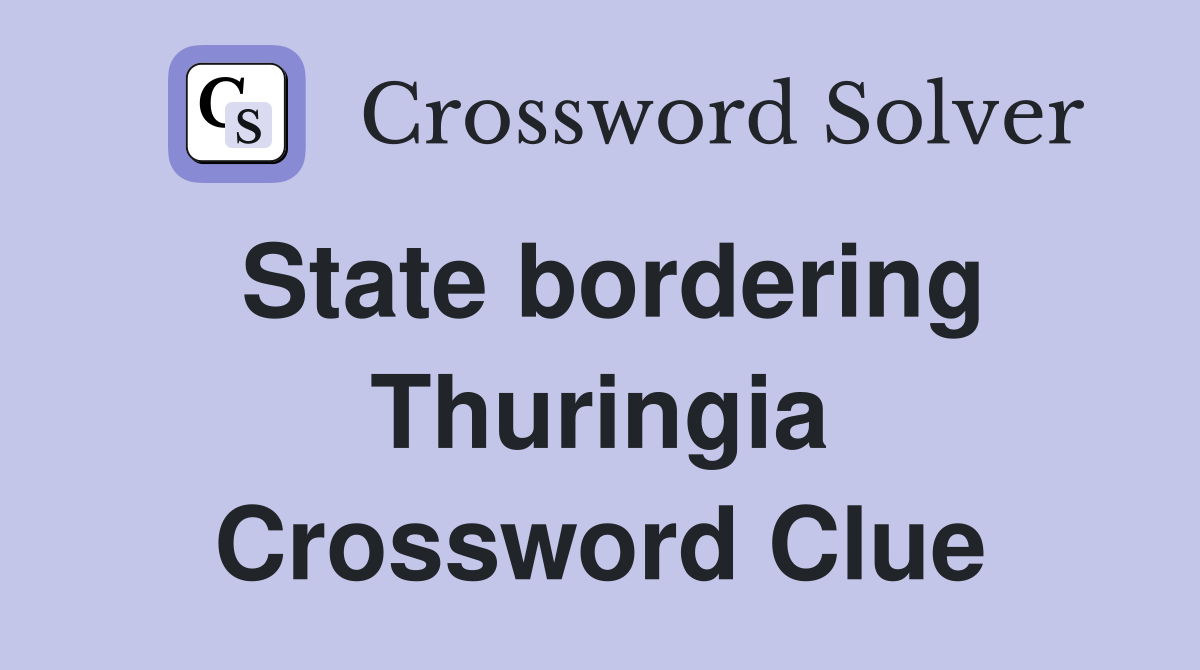 State bordering Thuringia Crossword Clue