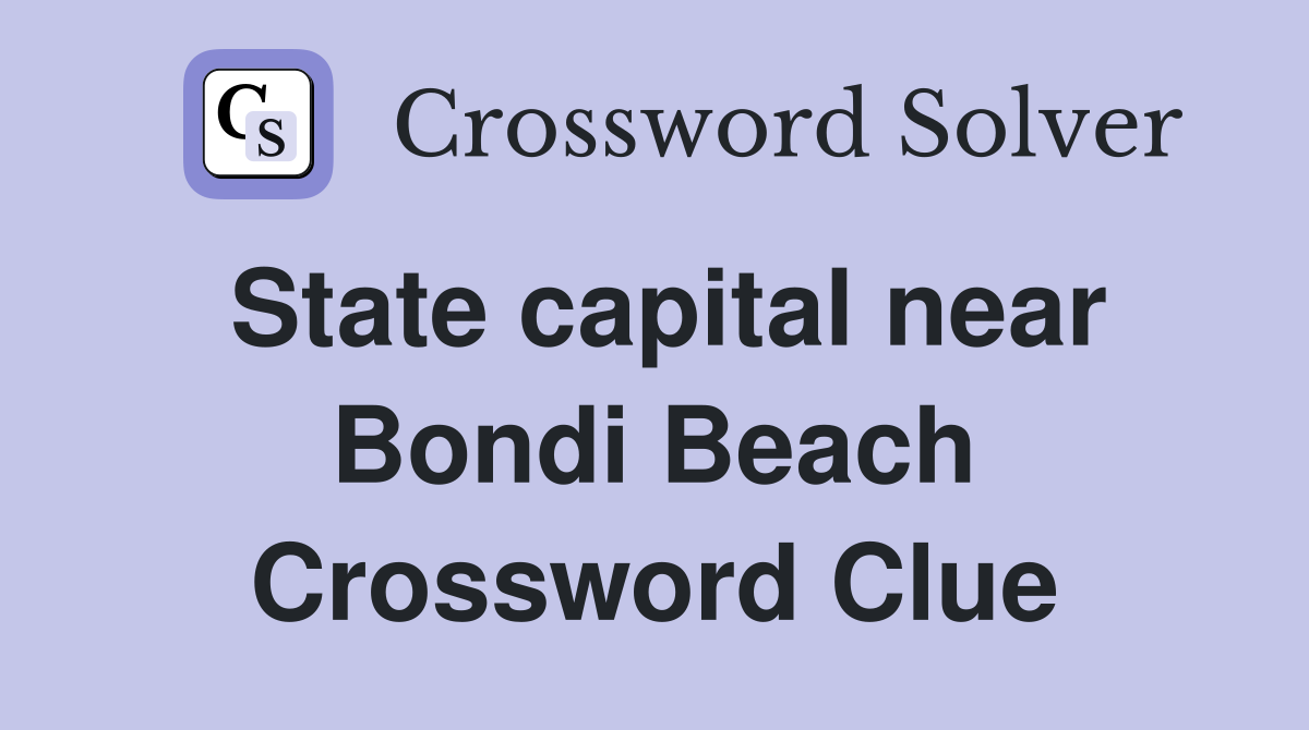 State capital near Bondi Beach Crossword Clue