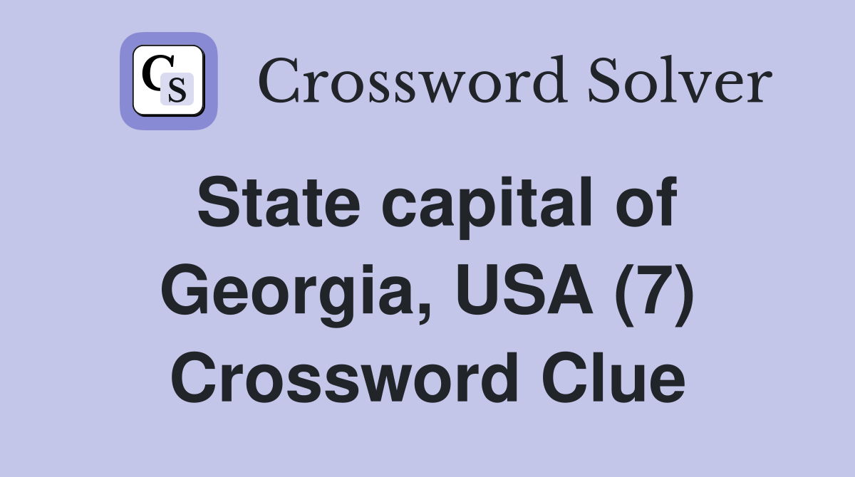 State capital of Georgia, USA (7) Crossword Clue