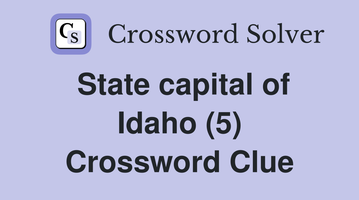 State capital of Idaho (5) Crossword Clue