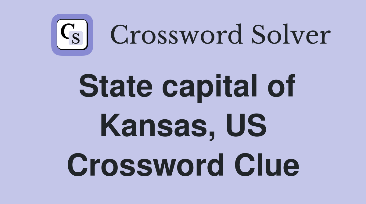 State capital of Kansas, US Crossword Clue