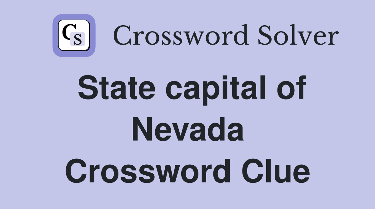State capital of Nevada Crossword Clue