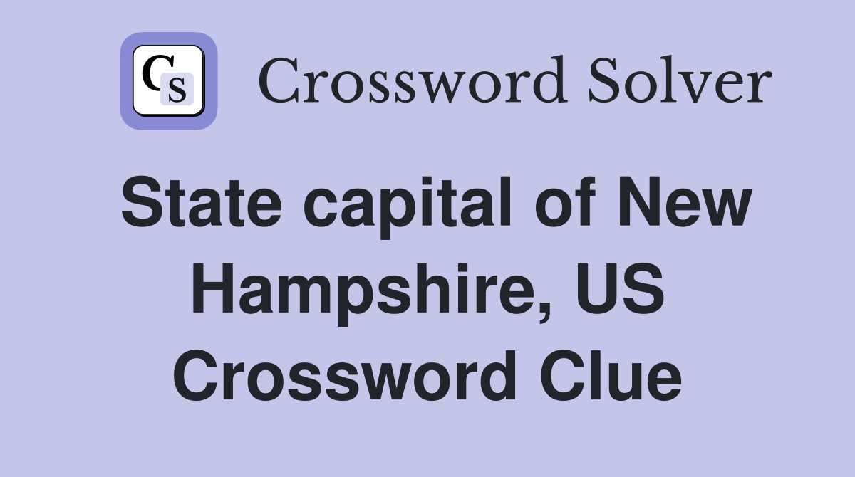State capital of New Hampshire, US Crossword Clue