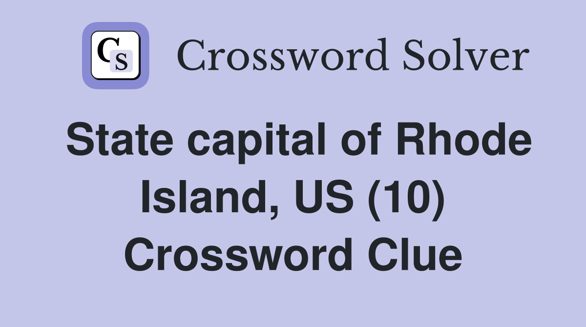 State capital of Rhode Island, US (10) Crossword Clue