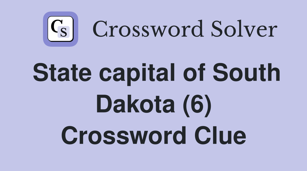 State capital of South Dakota (6) Crossword Clue Answers Crossword