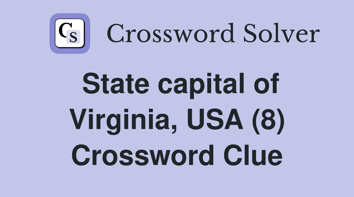 State capital of Virginia, USA (8) Crossword Clue