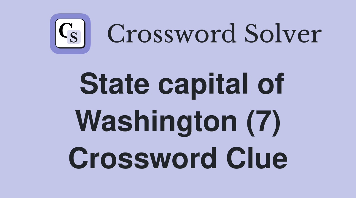 State capital of Washington (7) Crossword Clue