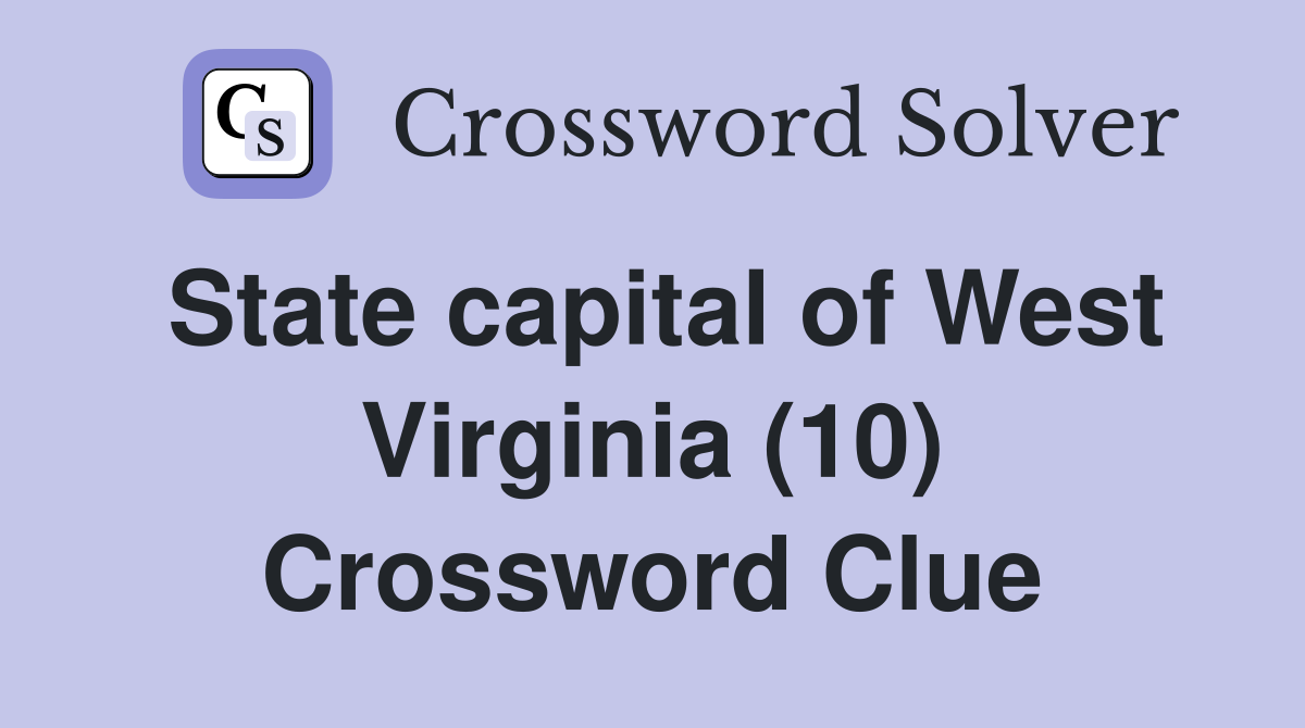 State capital of West Virginia (10) Crossword Clue