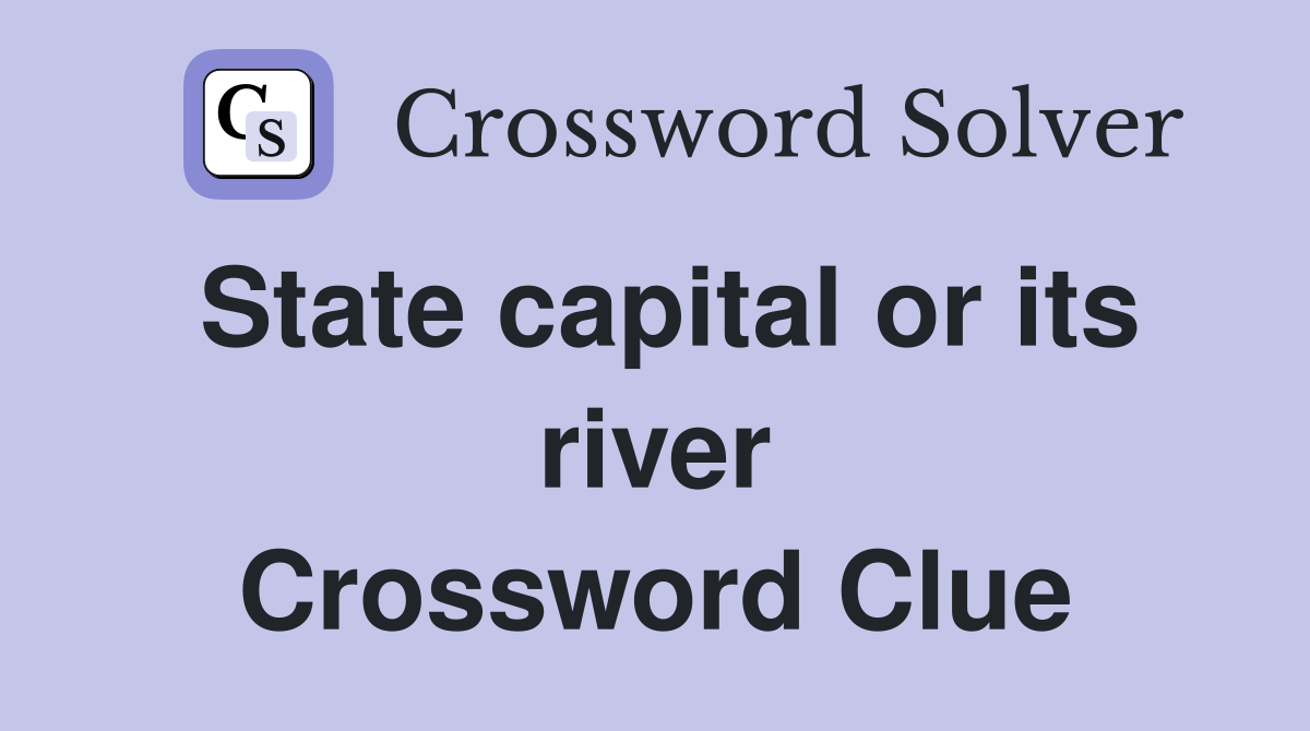 State capital or its river Crossword Clue