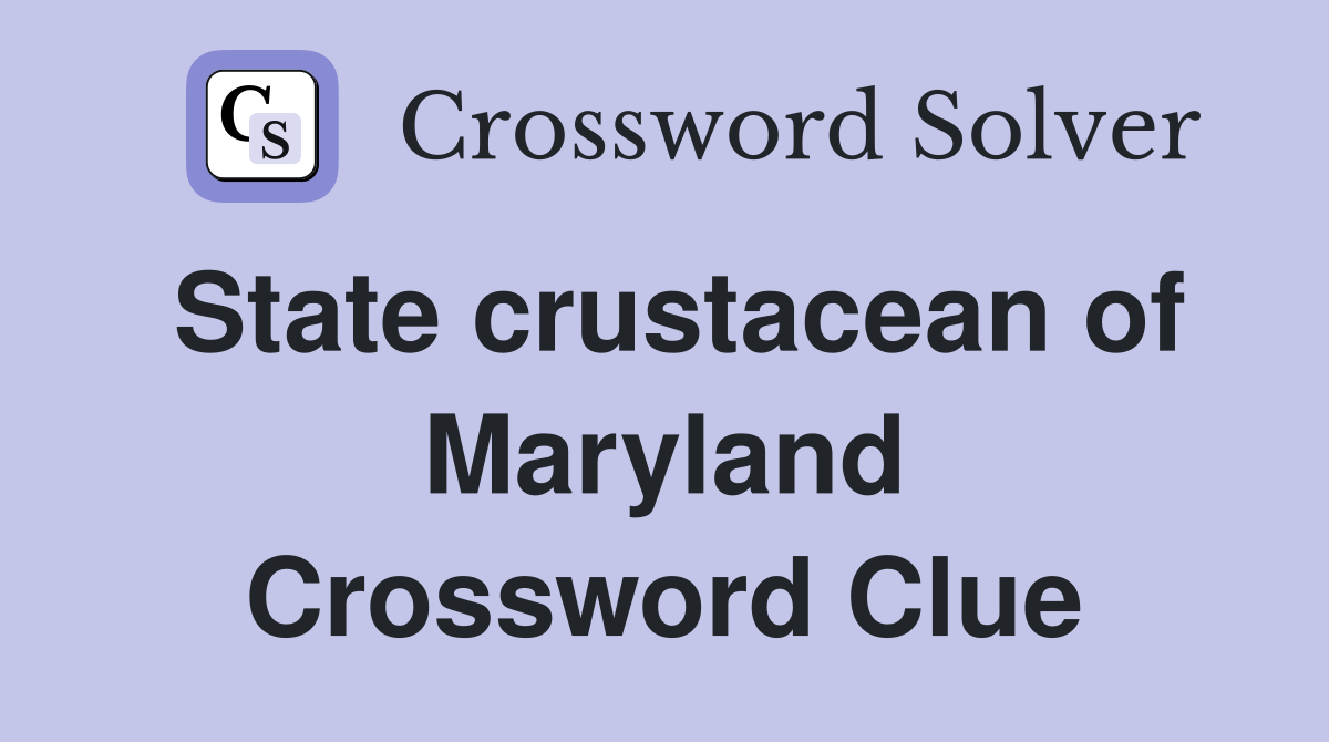 State crustacean of Maryland Crossword Clue
