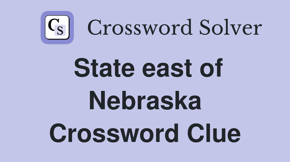 State east of Nebraska Crossword Clue