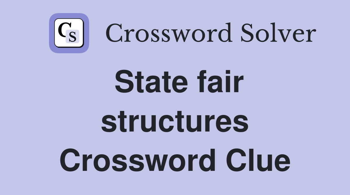 State fair structures Crossword Clue
