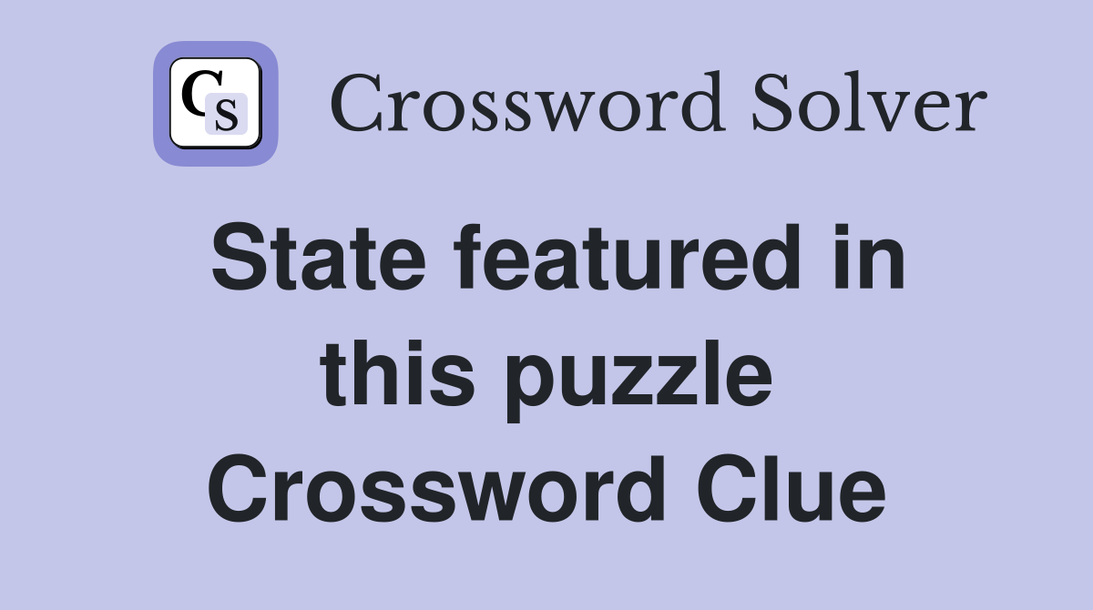 State featured in this puzzle Crossword Clue