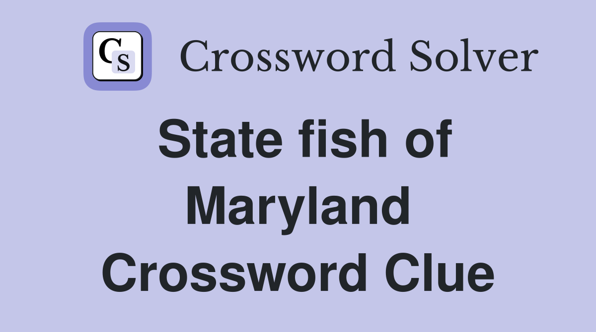 State fish of Maryland Crossword Clue
