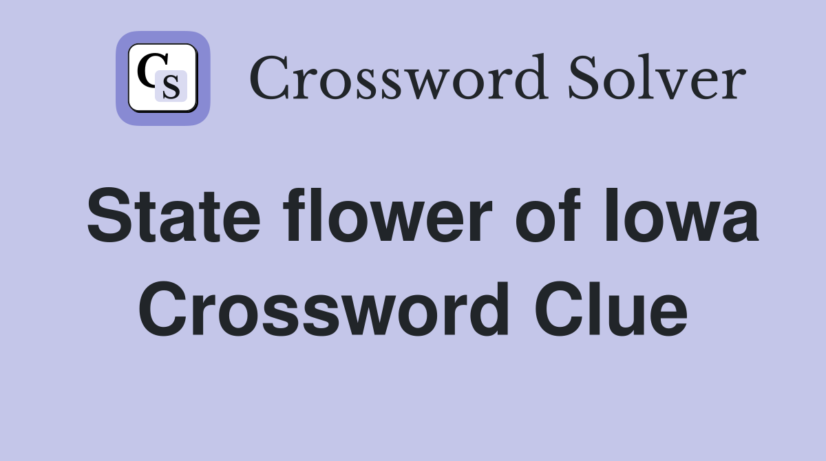 State flower of Iowa Crossword Clue