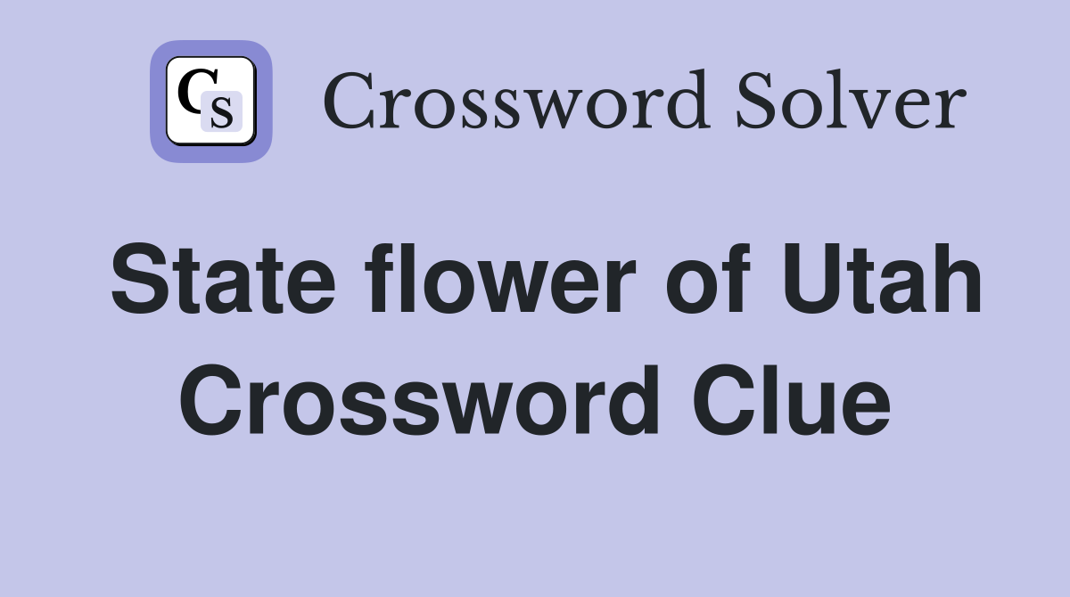 State flower of Utah Crossword Clue