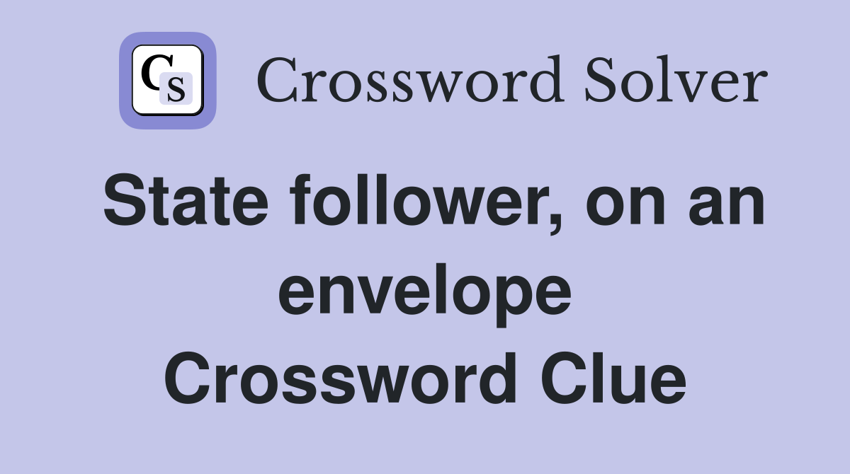 State follower, on an envelope Crossword Clue