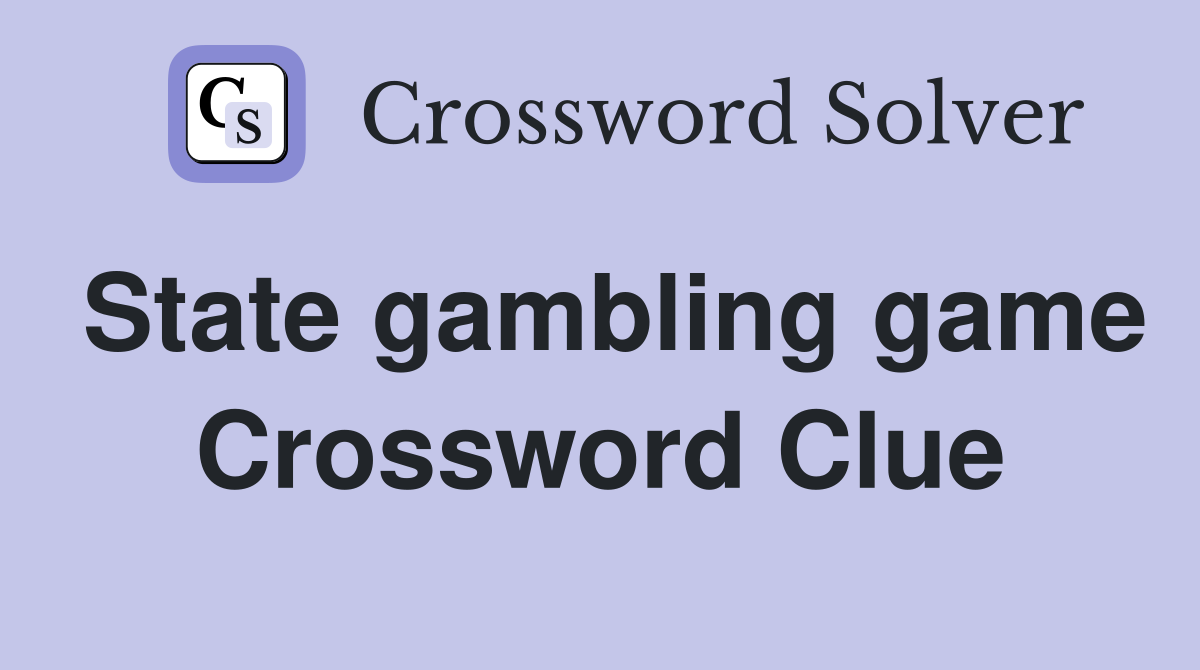 State gambling game Crossword Clue