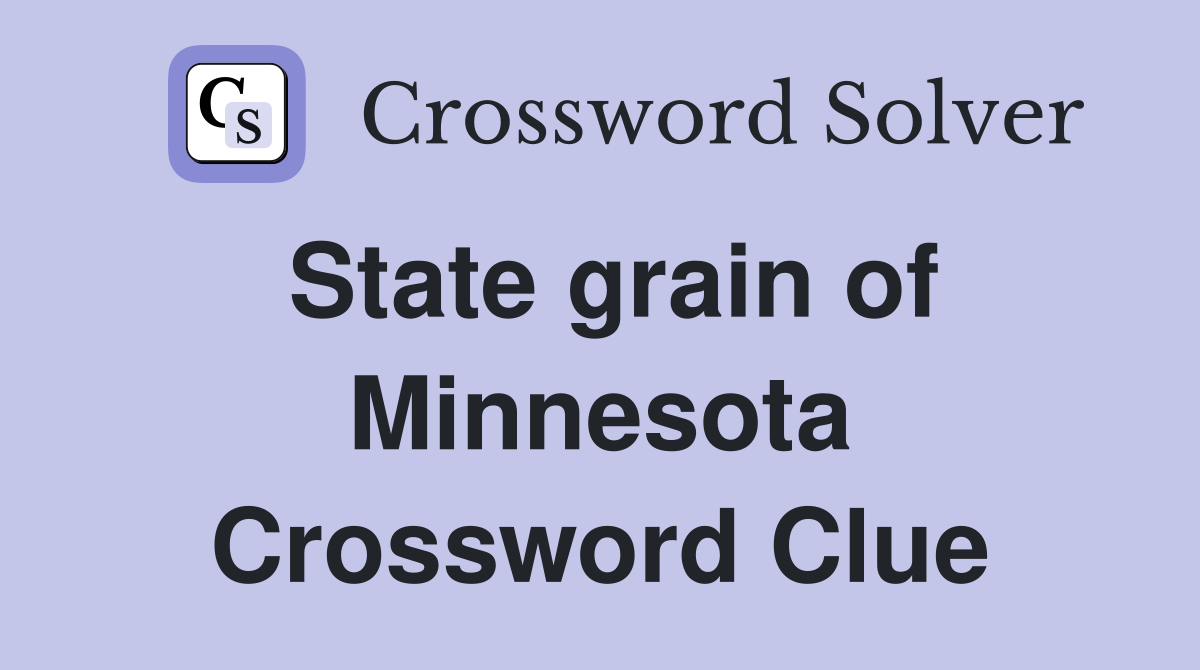 State grain of Minnesota Crossword Clue