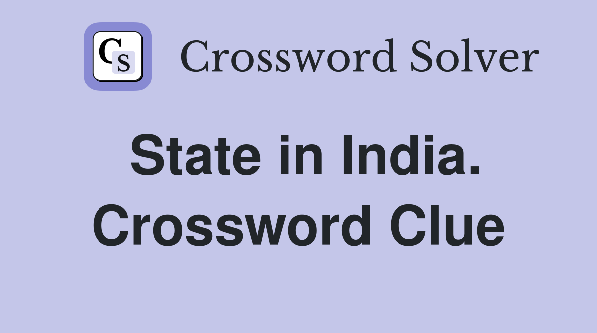 State in India. Crossword Clue