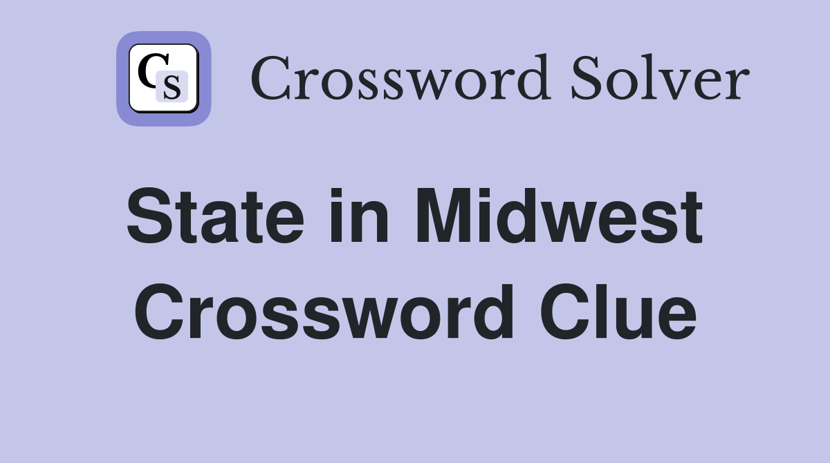 State in Midwest  Crossword Clue