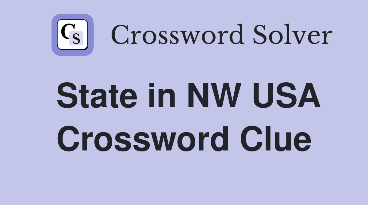 State in NW USA Crossword Clue