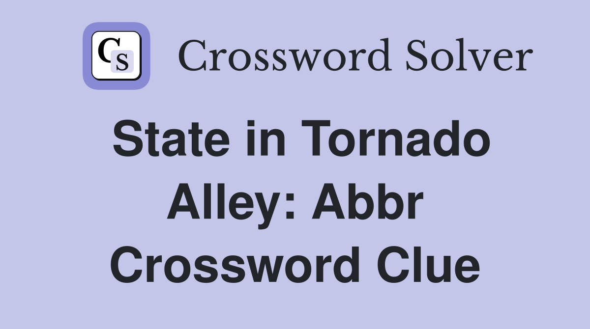 State in Tornado Alley: Abbr Crossword Clue
