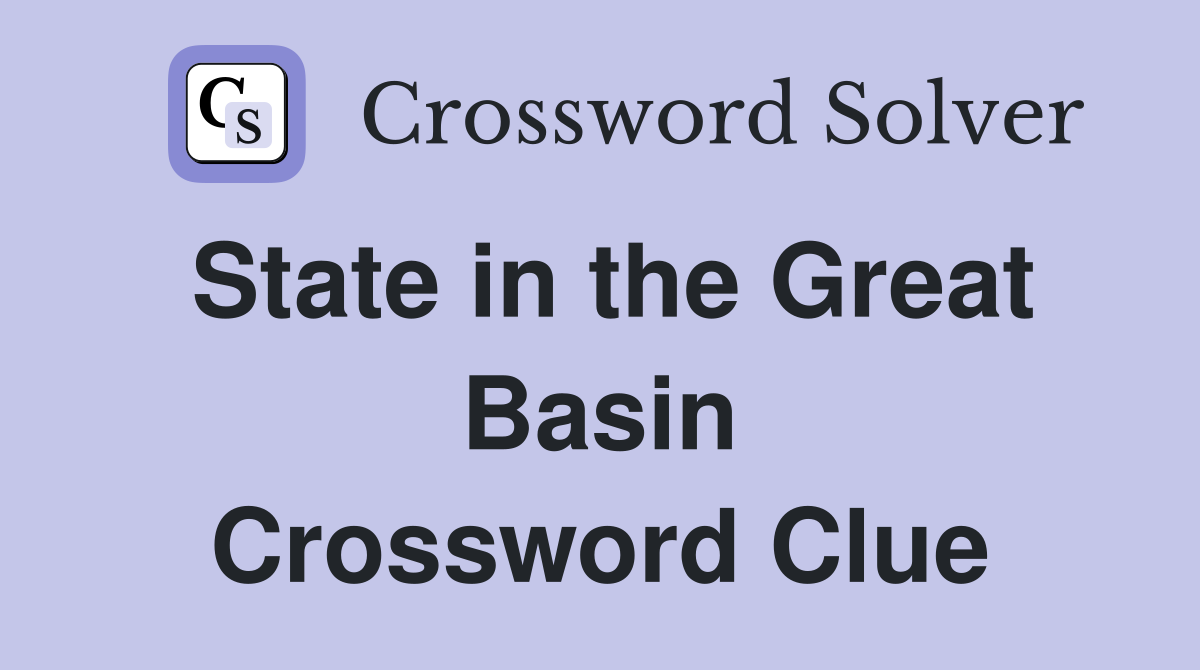 State in the Great Basin Crossword Clue