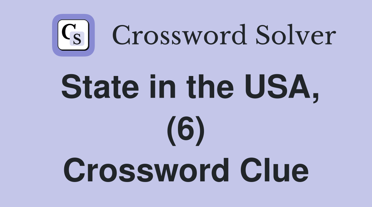 State in the USA, (6) Crossword Clue