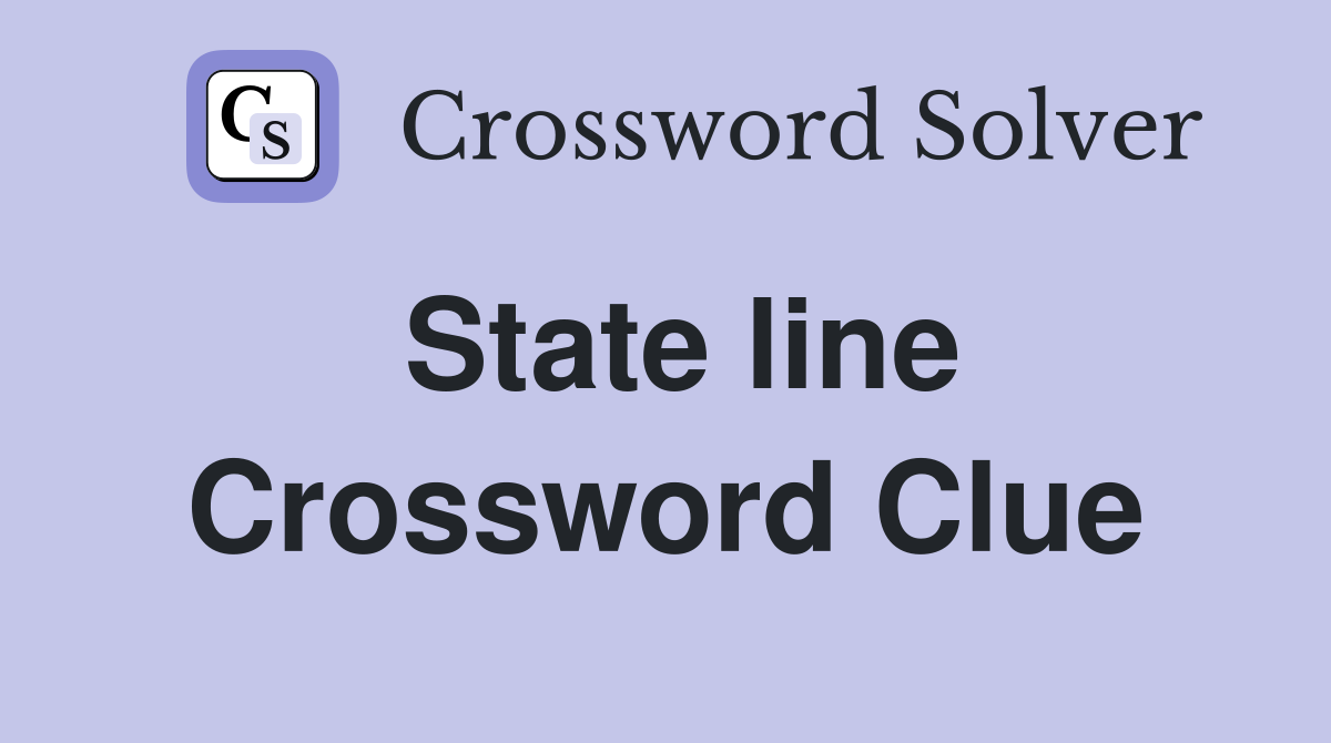 State line Crossword Clue