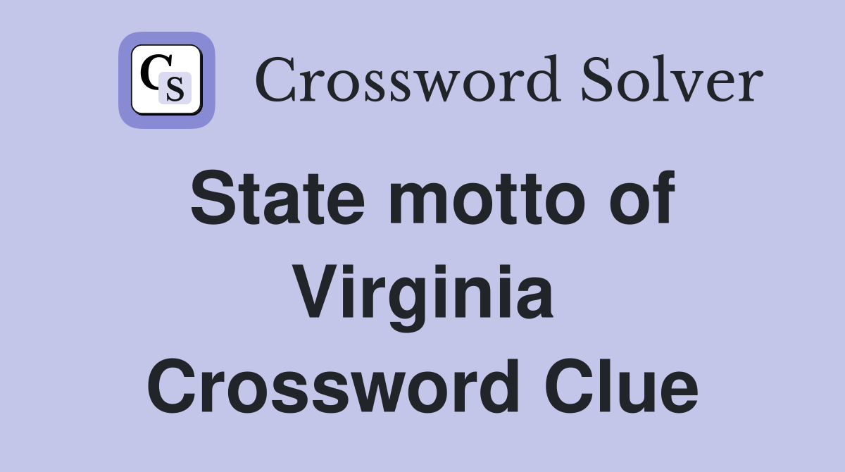 State motto of Virginia Crossword Clue