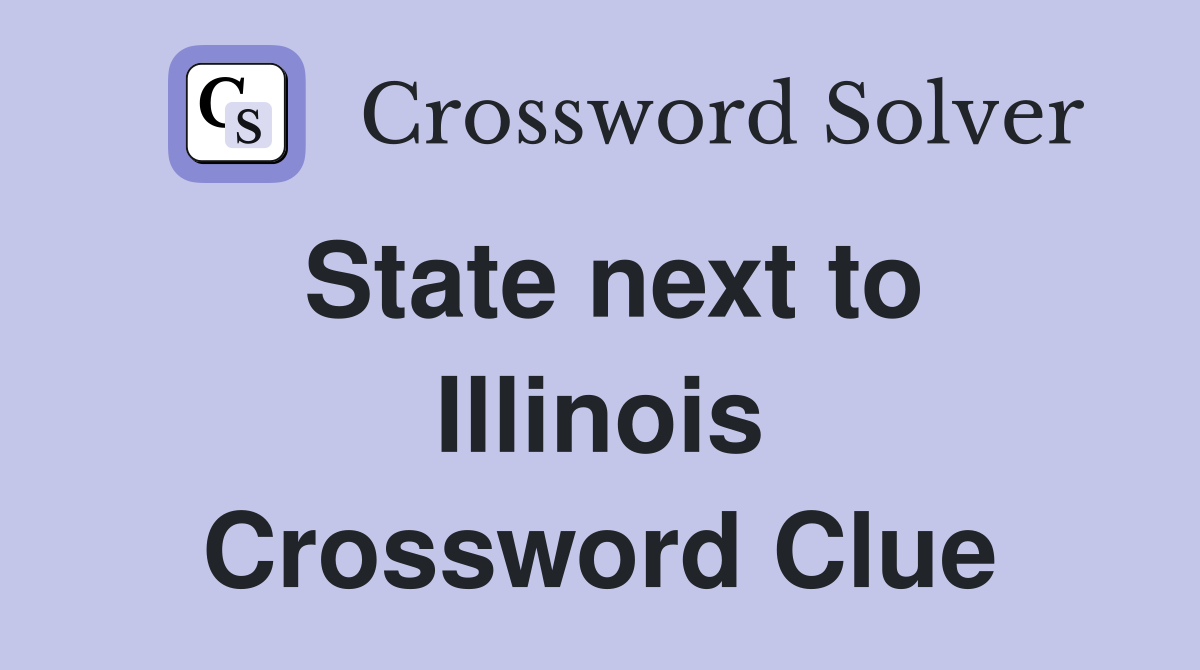 State next to Illinois Crossword Clue