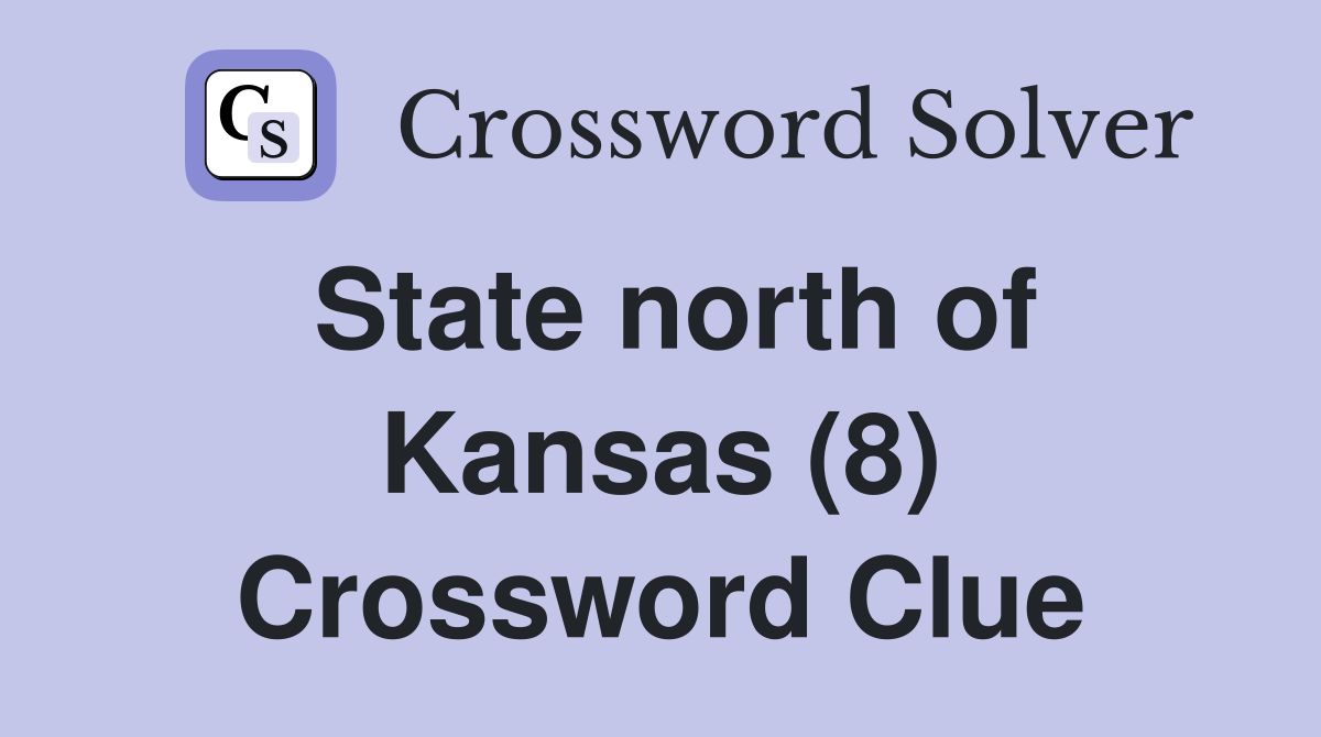 State north of Kansas (8) Crossword Clue