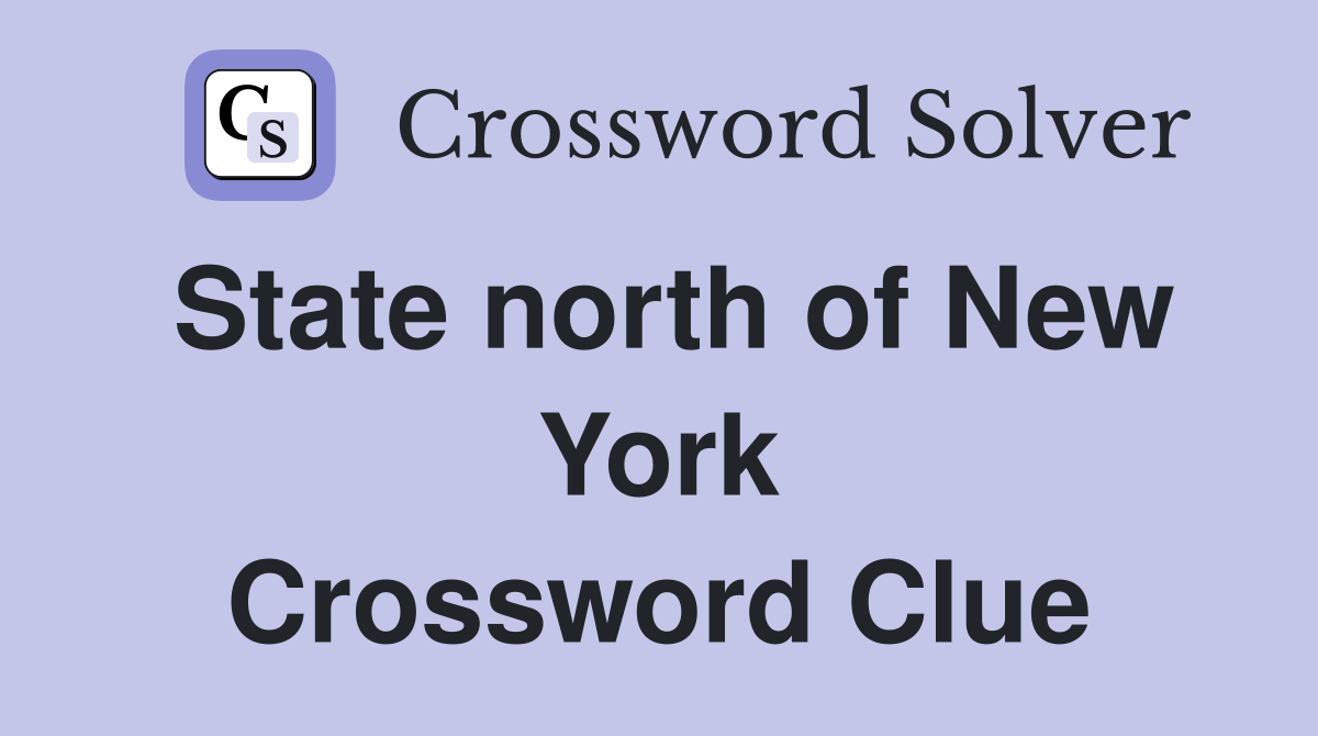 State north of New York Crossword Clue