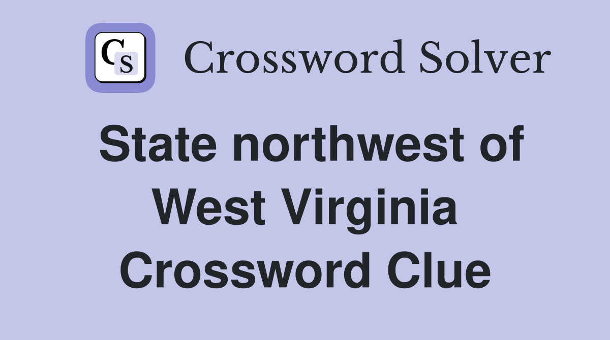 State northwest of West Virginia Crossword Clue