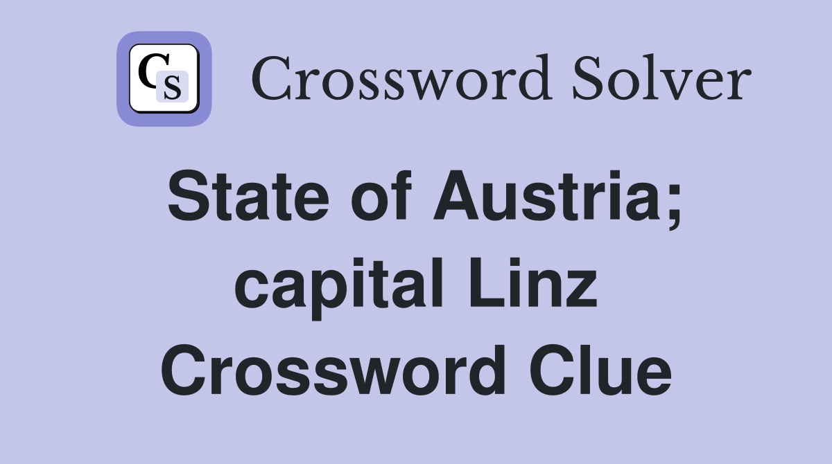 State of Austria; capital Linz Crossword Clue