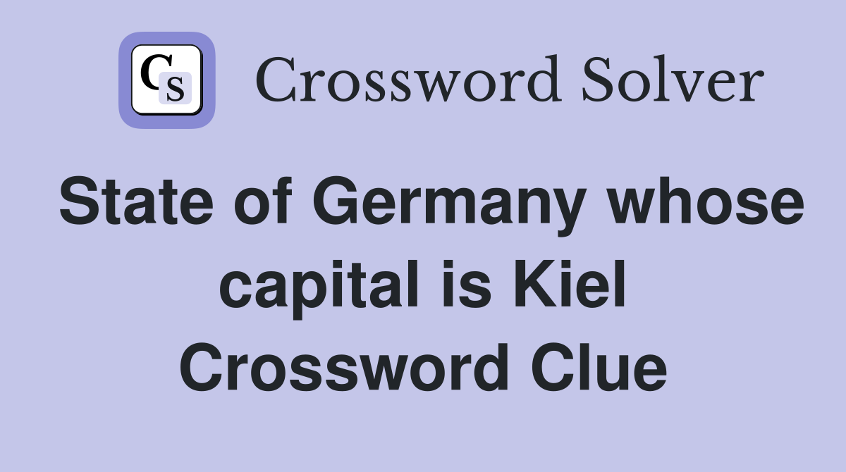State of Germany whose capital is Kiel Crossword Clue