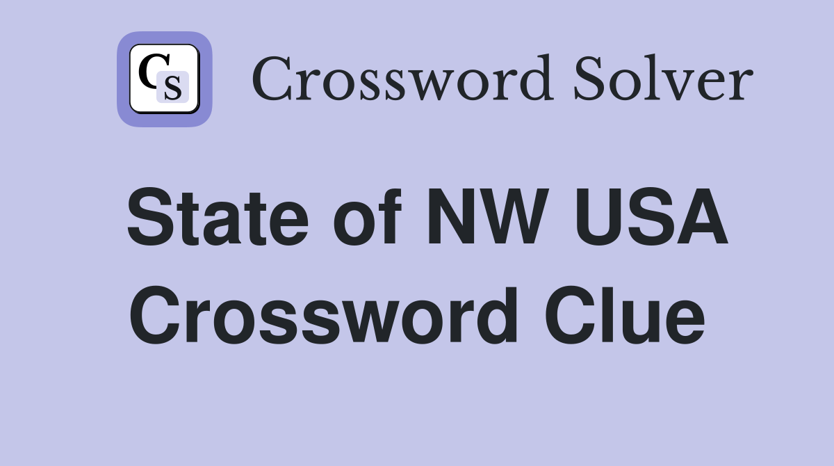 State of NW USA Crossword Clue