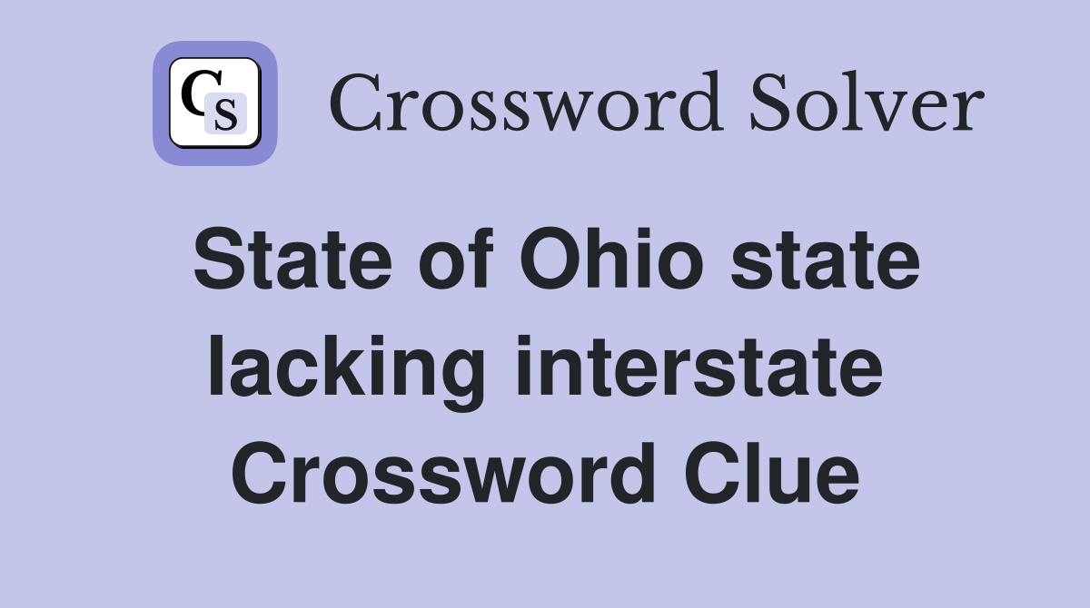 State of Ohio state lacking interstate Crossword Clue