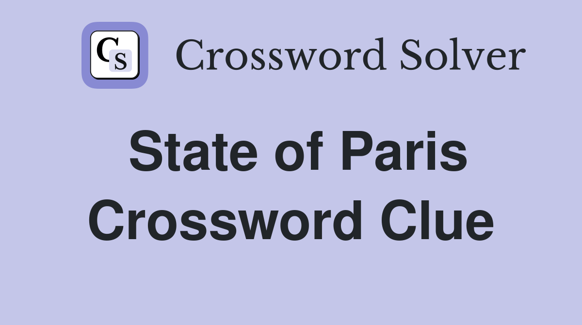 State of Paris Crossword Clue
