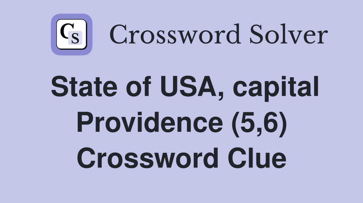 State of USA, capital Providence (5,6) Crossword Clue