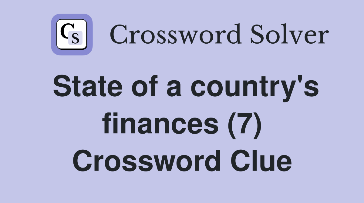 State of a country's finances (7) Crossword Clue